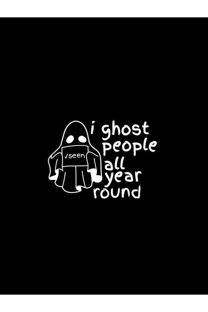 "i ghost people all year round" Oversized T-Shirt