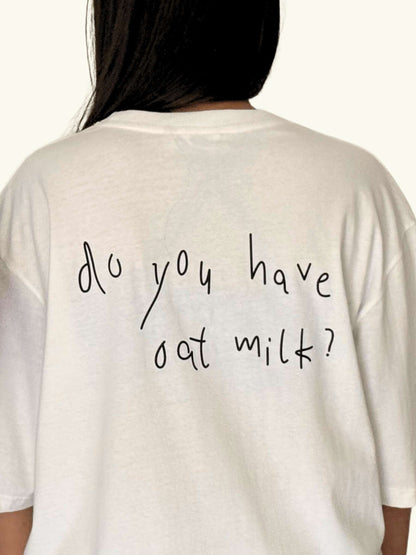 Ladies "Do You Have Oat Milk" T-Shirt