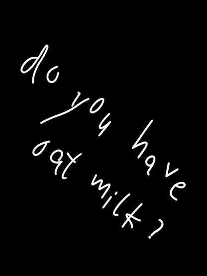 Ladies "Do You Have Oat Milk" T-Shirt  Cozy