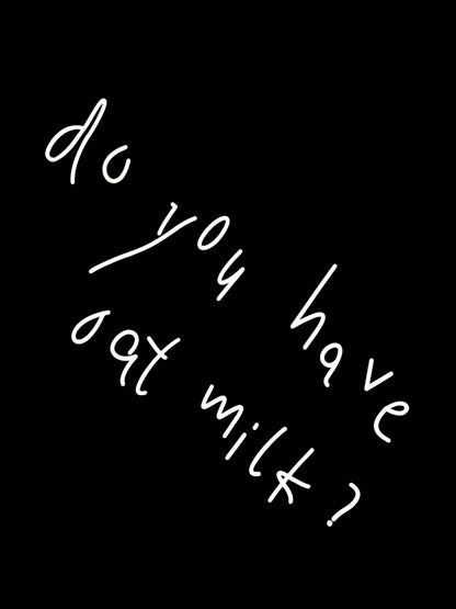 Ladies "Do You Have Oat Milk" T-Shirt