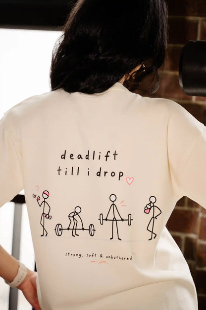  Deadlift Till I Drop Oversized T-Shirt
