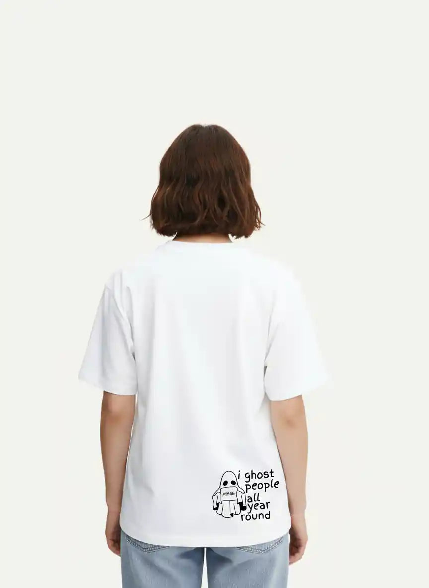 "i ghost people all year round" Oversized T-Shirt