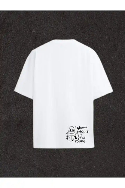 "i ghost people all year round" Oversized T-Shirt